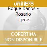 Roque Banos - Rosario Tijeras cd