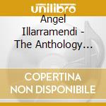 Angel Illarramendi - The Anthology 1995-2005 (2 Cd) cd musicale di Illarramendi, Angel
