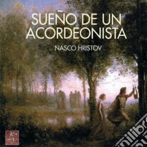 Hristov Nasco - Sueno De Un Acordeonista cd musicale di Nasco Hristov
