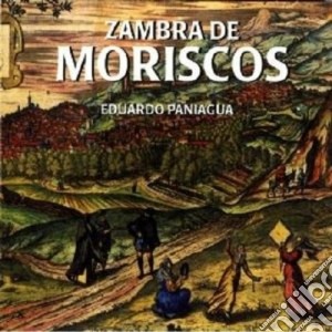 Eduardo Paniagua - Zambra De Moriscos cd musicale di Eduardo Paniagua