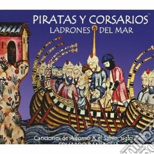 Eduardo Paniagua - Pirates And Corsairs: Thieves Of The Sea cd musicale di Eduardo Paniagua