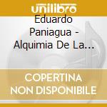 Eduardo Paniagua - Alquimia De La Felicidad New, Coming Up cd