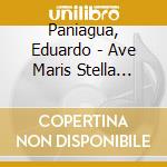 Paniagua, Eduardo - Ave Maris Stella Liturgical Hymn To The Virgin Mary S.X-Xv [3 Cd] cd
