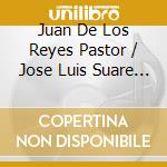 Juan De Los Reyes Pastor / Jose Luis Suare - Romances Historicos Gitanos cd