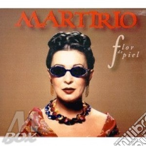 Martirio - Flor De Piel cd musicale di MARTIRIO