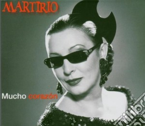 Martirio - Mucho Corazon cd musicale di MARTIRIO