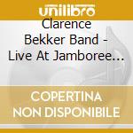 Clarence Bekker Band - Live At Jamboree Barcelona cd musicale