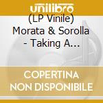 (LP Vinile) Morata & Sorolla - Taking A Break lp vinile di Morata & Sorolla