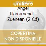 Angel Illarramendi - Zuenean (2 Cd)