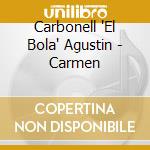 Carbonell 'El Bola' Agustin - Carmen