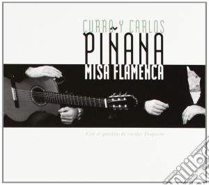 Curro Y Carlos Pinana - Misa Flamenca cd musicale di Pinana curro y carlo