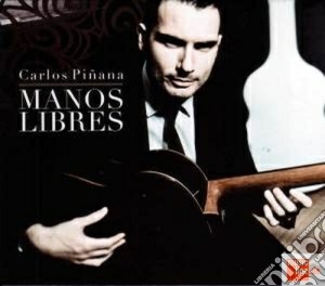 Carlos Pinana - Manos Libres cd musicale di Carlos Pinana