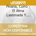 Pinana, Curro - El Alma Lastimada Y Otros Poemas cd musicale di Pinana, Curro