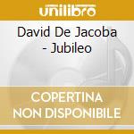 David De Jacoba - Jubileo cd