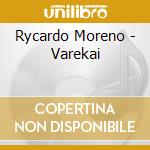 Rycardo Moreno - Varekai cd musicale di Rycardo Moreno