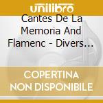Cantes De La Memoria And Flamenc - Divers Interpretes (2 Cd) cd