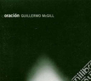 Guillermo Mcgill - Oracion cd musicale di Guillermo Mcgill