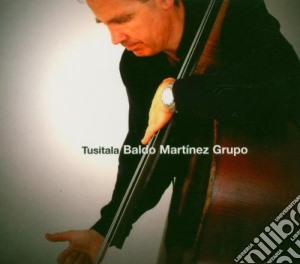 Baldo Martinez Grupo - Tusitala cd musicale di MARTINEZ BALDO GRUPO