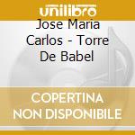 Jose Maria Carlos - Torre De Babel cd