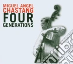 Miguel Angel Chastang - Four Generations cd