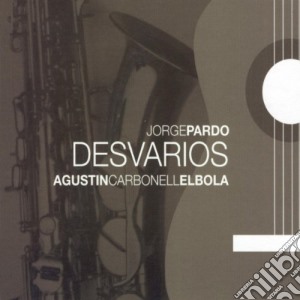 Jorge Pardo - Desvarios cd musicale di Jorge Pardo