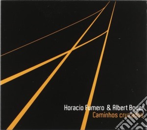 Horacio Fumero & Albert Bover - Caminhos Cruzados cd musicale di Fumero horacio & bov