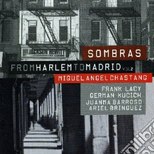 Miguel Angel Chastang - From Harlem To Madrid Vol. 2 cd musicale di CHASTANG MIGUEL ANGEL