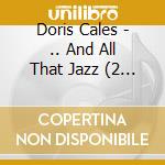 Doris Cales - .. And All That Jazz (2 Cd) cd