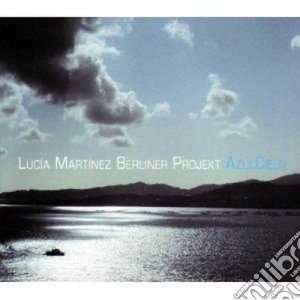 Lucia Martinez - Azul Cielo cd musicale di Martinez lucia berli