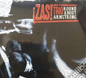 Zas Trio - Round About Armstrong cd musicale di Zas Trio