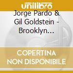 Jorge Pardo &  Gil Goldstein - Brooklyn Sessions cd