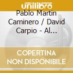 Pablo Martin Caminero / David Carpio - Al Cante cd