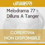 Melodrama 77 - Dilluns A Tanger