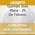 Guzman Jose Maria - 29 De Febrero cd