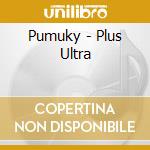 Pumuky - Plus Ultra cd