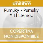 Pumuky - Pumuky Y El Eterno.. cd