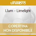 Llum - Limelight cd musicale di Llum