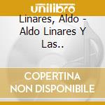 Linares, Aldo - Aldo Linares Y Las.. cd