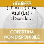 (LP Vinile) Casa Azul (La) - El Sonido Efervescente De La Casa Azul (2 Lp) vinile