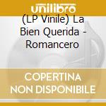 (LP Vinile) La Bien Querida - Romancero vinile