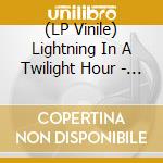 (LP Vinile) Lightning In A Twilight Hour - Slow Changes lp vinile di Lightning In A Twilight Hour