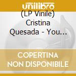 (LP Vinile) Cristina Quesada - You Are The One lp vinile di Cristina Quesada