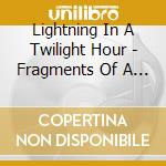 Lightning In A Twilight Hour - Fragments Of A Former Moon (2 Lp) cd musicale di Lightning In A Twilight Hour