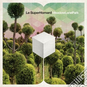 (LP Vinile) Superhomard (Le) - Meadow Lane Park lp vinile di Le Superhomard