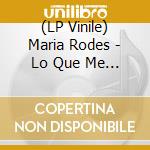 (LP Vinile) Maria Rodes - Lo Que Me Pasa vinile