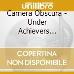 Camera Obscura - Under Achievers Please Tr cd musicale di CAMERA OBSCURA