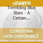 Trembling Blue Stars - A Certain Evening Light cd