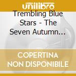 Trembling Blue Stars - The Seven Autumn Flowers cd