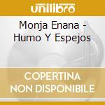 Monja Enana - Humo Y Espejos cd