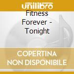 Fitness Forever - Tonight cd
